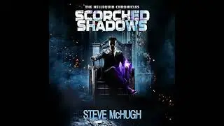 Scorched Shadows by Steve McHugh | Full Audiobook
