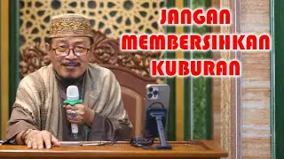 JANGAN MEMERSIHKAN KUBURAN : Prof Dr KH Ahmad Zahro MA al-Chafidz