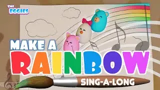 Make A Rainbow | Rainbow Song | Colours | Children Songs | The Eggies