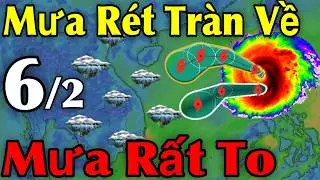 Mưa Rét Tràn Về Mưa Rất To | Dự Báo thời tiết ngày 6/2 | thời tiết 10 Ngày Tới