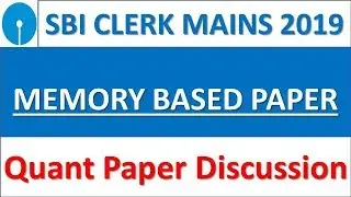 SBI CLERK MAINS 2018 Memory Based Paper || Quant Paper Discussion