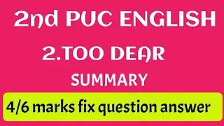 2nd PUC English too dear summary l 4/6 marks fix question answer