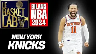 E285 - Bilans 2024 : New York Knicks ! [PODCAST NBA]