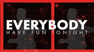 Everybody Have Fun Tonight REMIX Official Lyric Video