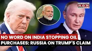 Kremlin Reacts To Trump's Claim Of India Stopped Buying Russian Oil, Says 'No Word From New Delhi'