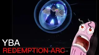 [YBA] YBA&rsquo;s REDEMPTION ARC IS HERE