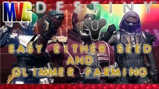 DESTINY EASY EITHER SEEDS & GLIMMER FARMING!