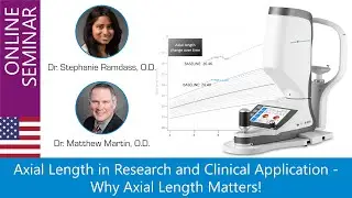 Axial Length in Research and Clinical Application - Why Axial Length Matters!