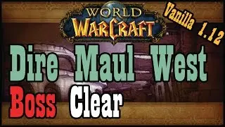 Dire Maul West Boss Clear! [Vanilla / Classic World of Warcraft Let's Play]