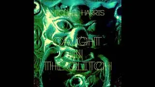 Caught In The Glitch (Glitch Hop/Synthwave Trap track)