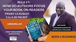 BOOK 2 BUSINESS Live: RULE #1: How Do Authors Focus Book On Readers