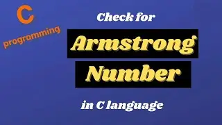 Write a C program to check Armstrong Number || C Programming Tutorials