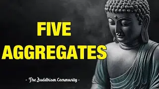 Five Aggregates