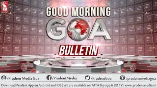 GOOD MORNING GOA AT 7 AM | Prudent Media Goa