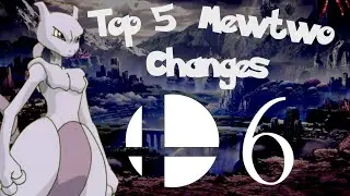 Top 5 MEWTWO Changes I want for Smash 6