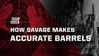 How Savage Makes Accurate Barrels