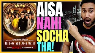 In Love and Deep Water Review || In Love and Deep Water 2023 | In Love and Deep Water Netflix Review
