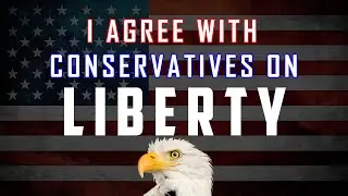 Conservatives Aren't Wrong About Liberty | That Dang Dad
