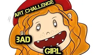Art Challenge Bad girl