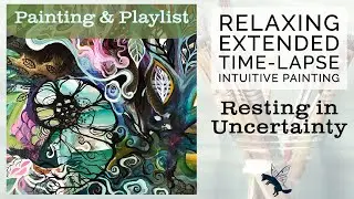 Resting in Uncertainty -{Relaxing Meditative Extended Timelapse: Intuitive painting Visuals only