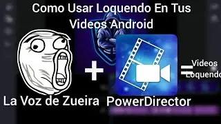 Como Usar Loquendo En Tus Videos Android || LuchoX MT