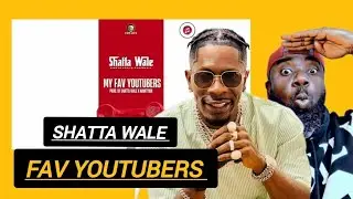 Shatta Wale - MY FAV YOUTUBERS || REACTION!!