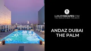 Andaz Dubai The Palm