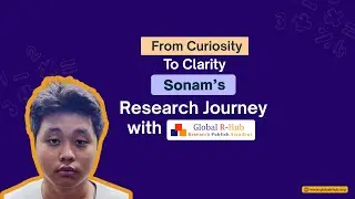 From Curiosity to Clarity &ndash; Sonam&rsquo;s Research Journey with Global R-Hub