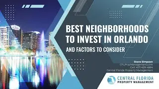 Best Neighborhoods to Invest in Orlando and Factors to Consider