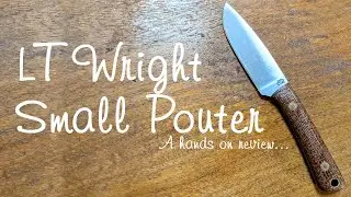 Нож с фиксированным клинком LT Wright Small Pouter &mdash; личный обзор