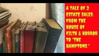GROSS!! A Tale of 2 Estate  Sales: House of Filth & Horror to 