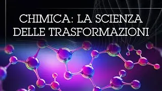 1. - Chimica: la scienza delle trasformazioni