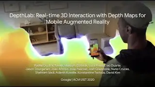 DepthLab: Real-Time 3D Interaction With Depth Maps for Mobile Augmented Reality (UIST 2020)