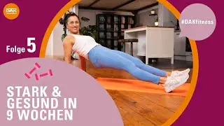 Stark und gesund in 9 Wochen: Folge 5 | #DAKfitness | DAK-Gesundheit