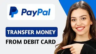 How To Transfer Money From Debit Card To PayPal Wallet | Tutorial (2025)