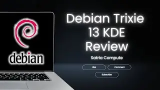 Review & Tutorial Install Debian Linux 13 Trixie dengan KDE : Distro Fondasi banyak OS Populer!