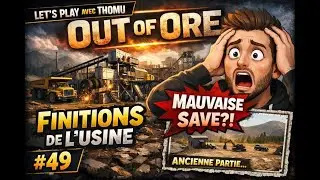 Out Of Ore 0.33 - Mine town - 49 - On fait les finitions et c'est termin&eacute; et...ARGH!!!!