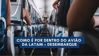 Vlog de domingo - Como é por dentro do avião da Latam + desembarque