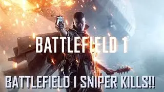BATTLEFIELD 1 EPIC SNIPER KILLS!!!