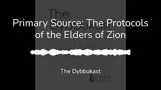 Primary Source: The Protocols of the Elders of Zion &ndash; Season 4, Guest Episode