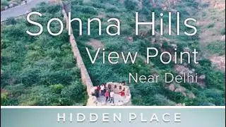 Sohna hills viewpoint | Hills in Haryana | places near Delhi |