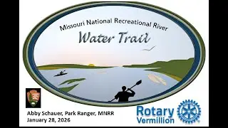 Missouri National Recreational River, Vermillion Rotary Club Meeting,  28 January 2026