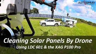 Cleaning Solar Panels By Drone - We Test Lumifortes NEW LDC 601 Cleaner With the XAG P100 Pro