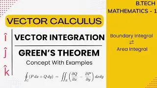 Green's Theorem | Vector Integration | Vector Calculus | Engineering Mathematics - 1 