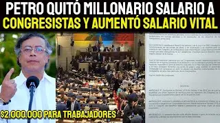 ¡HISTÓRICO! Petro le QUITÓ MILLONARIO SALARIO a Congresistas y se lo AUMENTO al pueblo trabajador.