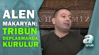 Alen Makaryan, Tribünde Yaşadığı Unutulmaz Anıları Anlattı / Aşkımız Eski Bir Roman Full Bölüm