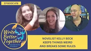 Novelist Kelly Beck Keeps Things Weird And Breaks Some Rules  #author #writingcommunity #fiction