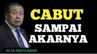 CABUT SAMPAI AKARNYA - PDT. DR. ERASTUS SABDONO, GSKI REHOBOT, SUARA KEBENARAN,TRUTH.iD
