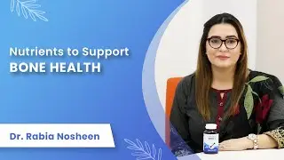 Nutrients to Support Bone Health | Dr. Rabia Nousheen