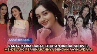 Ranty Maria Dapat Kejutan Bridal Shower Menjelang Pernikahannya Dengan Rayn Wijaya - Gosip Terbaru